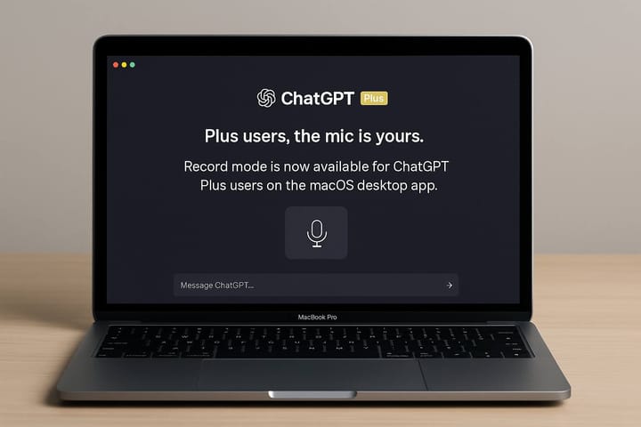 ChatGPT Plus Record Mode Officially Launched on macOS